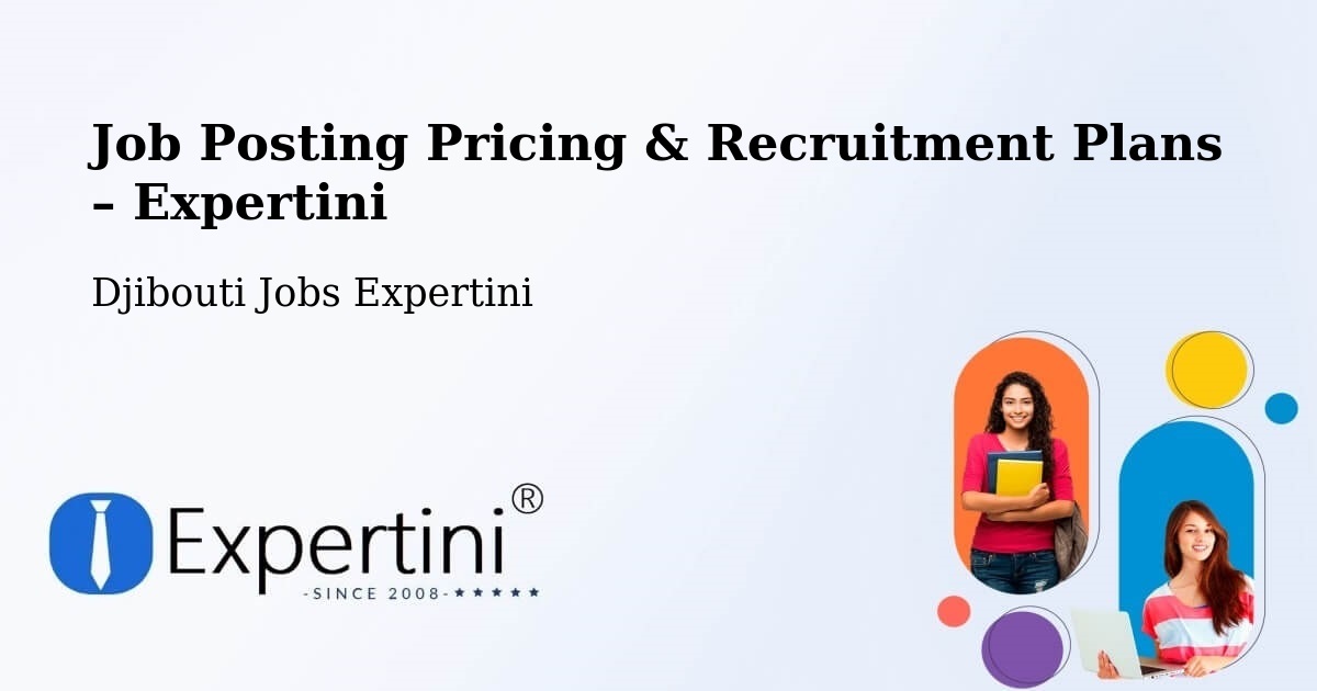 Job Posting Pricing & Recruitment Plans – 'Ali Sabieh - 'Ali Sabieh, Djibouti Jobs Expertini